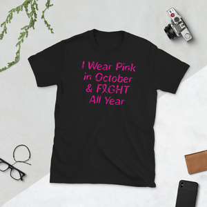 Breast Cancer Awareness Survivor Wear Pink Fight All Year T-Shirt S-3XL