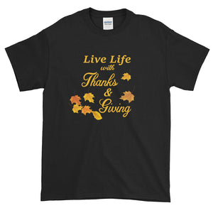 Live Life with Thanks and Giving Thanksgiving Short-Sleeve T-Shirt