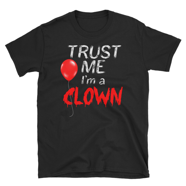 Halloween Trick Treat Clown Trust T-Shirt S-3XL