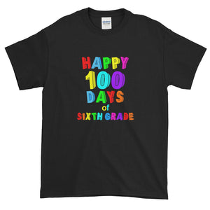Happy 100 Days of School Sixth Grade Short-Sleeve T-Shirt