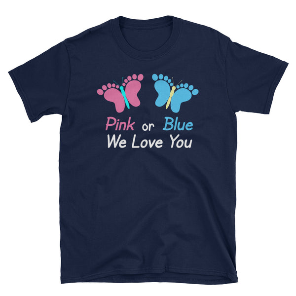 Gender Reveal We Love You Pink or Blue Butterflies T-Shirt S-3XL