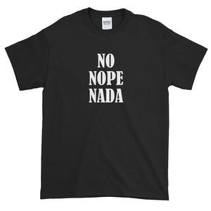 Sarcasm Funny Saying No Nope Nada T-Shirt S-5XL