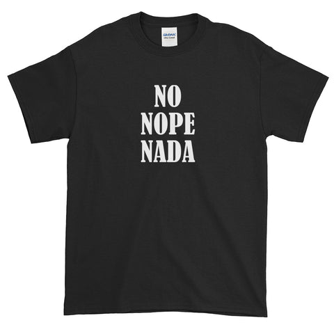 Sarcasm Funny Saying No Nope Nada T-Shirt S-5XL