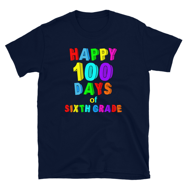 100 Days Of School Sixth Grade Happy T-Shirt S-3XL