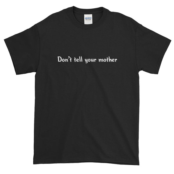 Father Gift Dadism Don't Tell Mother S-5XL