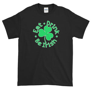 St Patricks Day Eat Drink Be Irish Short-Sleeve T-Shirt