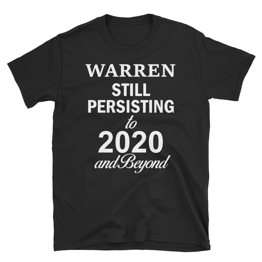 Elizabeth Warren 2020 President Persisting Beyond T-Shirt S-3XL