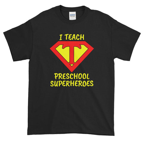 I Teach  Superheroes Preschool Teacher Short-Sleeve Unisex T-Shirt