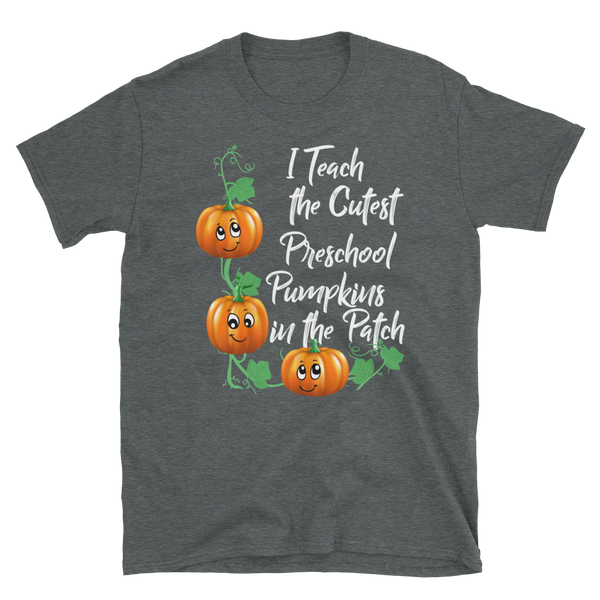 Halloween Preschool Teacher Cutest Pumpkins Patch T-Shirt S-3XL